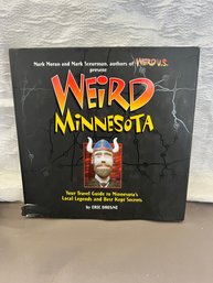 Weird Minnesota: Your Travel Guide To Minnesota's Local Legends And Best Kept...