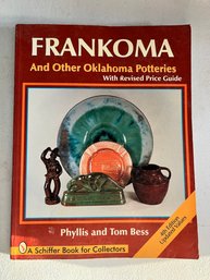 FRANKOMA AND OTHER OKLAHOMA POTTERIES: WITH PRICE GUIDE By Phyllis Bess & Tom