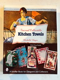 Fun & Collectible Kitchen Towels Guide Book 1930s - 1960s Era