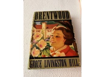 Brentwood By Grace Livingston Hill.  1937