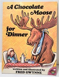 A Chocolate Moose For Dinner - Paperback, Written & Illustrated By Fred Gwynne ( Herman Munster)