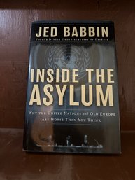 Inside The Asylum: Why The UN And Old Europe Are Worse Than You Think By Jed Babbin