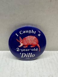 Vintage 1986 Dillo Button