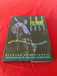 The Fillmore East - Recollections Of Rock Theater By Richard Kostelanetz