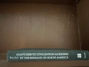 Man's Rise To Civilization As Shown By The Indians Of North America By Peter Farb