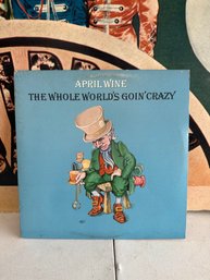 The Whole World's Goin' Crazy Studio Album By April Wine