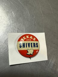 TEXAS And SHIVERS Vintage Political Campaign BUTTON