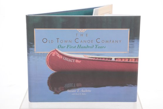 AUDETTE, Susan T. The Old Town Canoe Company: Our First Hundred Years. Gardiner, ME