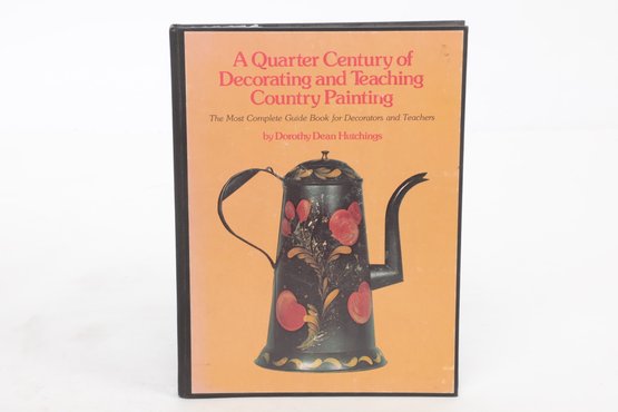 Signed Copy Dorothy Dean Hutchins 'Quarter Century Of Decorating & Teaching Country Painting'
