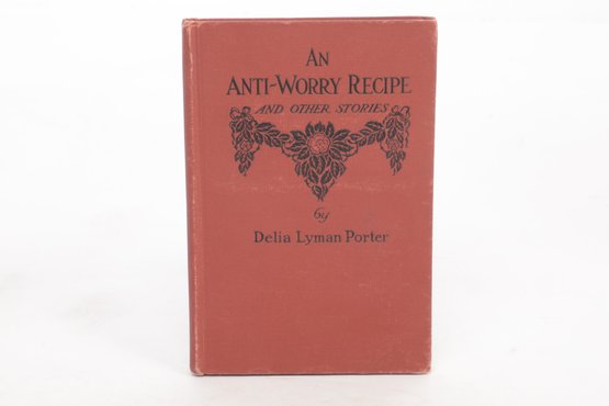 1905 Anti-Worry Recipe Delia Lyman Porter