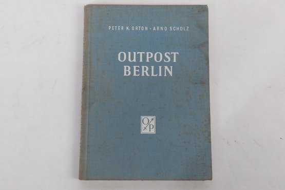 1953 'Outpost Berlin' Peter K. Orton Report In Pictures With Dedication In Front
