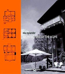Ola Nylander Architecture Of The Home Translated By John Krause And Deborah Fronko WILEY-ACADEMY