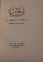 A POET IN EXILE EARLY LETTERS OF JOHN HAY, 1890, Ed. BY Caroline Ticknor BOSTON & N.Y. HOUGHTON MIFFLIN COMPA