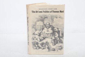 1968, The Art & Politics Of Thomas Nast ( Political Cartoonist), By Morton Keller, Illus., Oxford Univ. Press