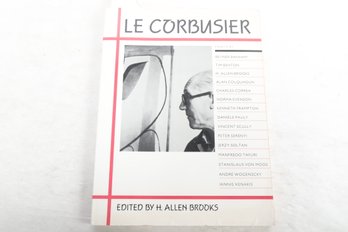 2003 , Le Corbusier, 15 Essays On This Controversial Architect & Artist, Inscribed By The Editor H.A. Brooks