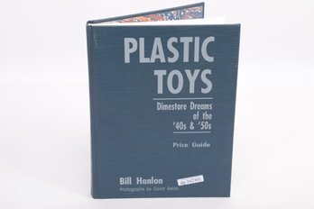 ANTIQUES:  Bill Hansons Plastic Toys: Dinestore Dreams Of The 40s & 50s Hardcover