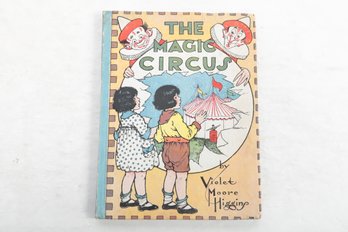 1918 THE MAGIC CIRCUS WRITTEN And ILLUSTRATED By Violet Moore Higgins