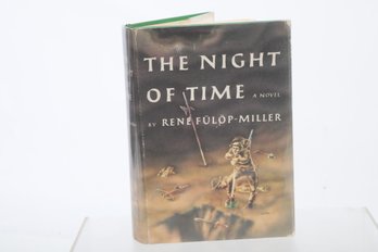 THE NIGHT OF TIME A NOVEL BY RENE Fulop-MILLER