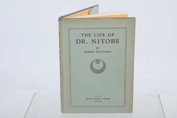 1953 THE LIFE OF DR. NITOBE BY SUKEO KITASAWA HOKUSEIDO PRESS TOKYO