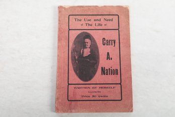 (WOMEN / TEMPERANCE) Carry A. Nation Booklet 1905 Illustrated Wrappers (Posing With Hatchet)