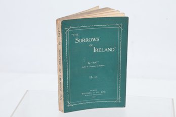 The Sorrows Of Ireland 1907 Dublin By PAT The Irish Problem, Sinn Fein, Politics Etc.