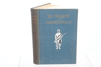 CIVIL WAR / PRISONS : The Tragedy Of Andersonville. Trial Of Captain Henry Wirz, The Prison Keeper. 1911