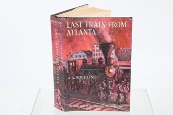 LAST TRAIN FROM ATLANTA By A. A. Hoehling New York  THOMAS YOSELOFF  London