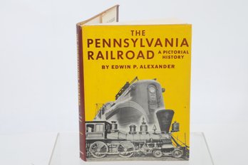 THE PENNSYLVANIA RAILROAD A PICTORIAL HISTORY BY EDWIN P. ALEXANDER BOOKS BY E. P. ALEXANDER  THE PENNSYLVANI