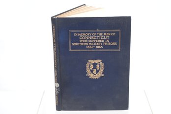 Civil War Book 1908 Connecticut Men Who Suffered In Southern Military Prisons 1861 - 1865