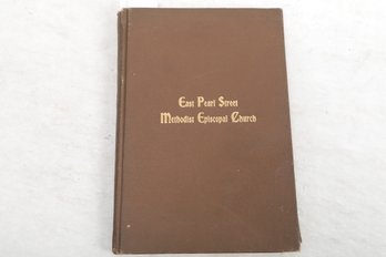 1899 History Of The East Pearl Street Methodist Episcopal Church ...and.... Sunday School With Annual Reports