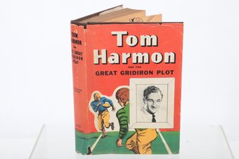 TOM HARMON And The Great Gridiron Plot An Original Story Featuring TOM HARMON Famous Football Star As The Hero