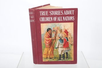 Chromolithographs, TRUE STORIES ABOUT CHILDREN OF ALL NATIONS TRUE STORIES OF BOYS AND GIRLS IN EVERY AND: THE