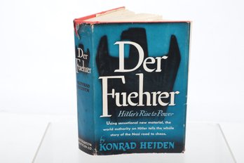 WWII Der Fuhrer Hitler's Rise To Power BY KONRAD HEIDEN Author Of A History Of National Socialism TRANSLATED