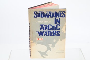 Several Long Inscriptions In Russian, One By The Author  KOLYSHKIN SuBMARINES IN ARCTIC WATERS ( MEMOIRS) P