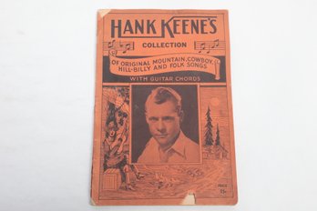 HANK KEENES COLLECTION MOUNTAIN.COWBOY.C OF HILL-BILLY ORIGINAL AND FOLK SONGS WITH GUITAR CHORDS PRICE 25c Kc