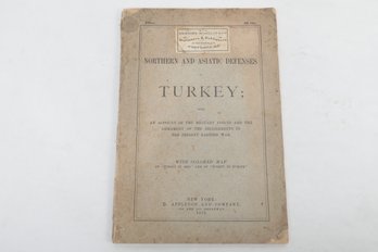 1877 With Map NORTHERN AND ASIATIC DEFENSES TURKEY: WITH AN ACCOUNT OF THE MILITARY FORCES AND THE ARMAMENT OF