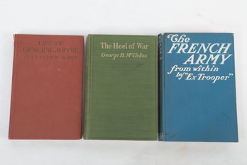 3 WWI Titles, Tge War In Europe LIFE OF GENERAL JOFFRE ALEXANDER KAHN The Heel Of War George B. MClellan The