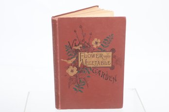 VICK'S FLOWER AND VEGETABLE GARDEN, 1891, PUBLISHED BY JAMES VICK , ROCHESTER,  N.Y.