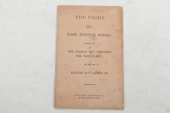 THE FIGHT AT DAME EUROPA'S SCHOOL: THE GERMAN BOY THRASHED THE FRENCH BOY AND HOW THE ENGLISH BOY