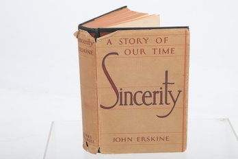 1929, 1st EDITION, BY JOHN ERSKINE,  SINCERITY , A Story Of Our Time , INDIANAPOLIS ,BOBBS-MERRILL CO.  PUB.