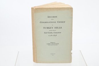 Only 100 Printed.  RECORDS Of The CONGREGATIONAL CHURCH In TURKEY HILLS East Granby, CT