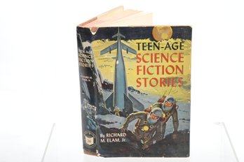 COPYR. 1952, TEEN-AGE SCIENCE FICTION STORIES By RICHARD M. ELAM, JR., ILLUS. BY C. H. GEER. GROSSET & DUNLAP