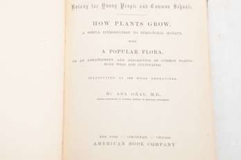 HOW PLANTS GROW, 1858, SIMPLE INTRODUCTION TO STRUCTURAL BOTANY. WITH A POPULAR FLORA, 500 WOOD ENGRAVINGS