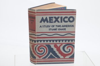 MEXICO A STUDY OF TWO AMERICAS BY STUART CHASE WITH MARIAN TYLER ILLUSTRATED BY DIEGO RIVERA,  1931