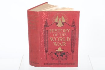 1919 HISTORY OF THE WORLD WAR An Authentic Narrative Of The World's Greatest War INCLUDING THE TREATY OF PEACE