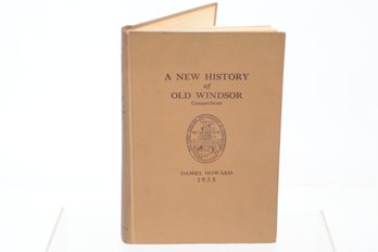 1935, New History Of Old Windsor Connecticut, Author Signed , Illustrated