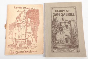 2 BOOKS ,LITTLE CHAPTERS ABOUT SAN JUAN CAPISTRANO ,4th Ed. Copyr. 1912, & GLORY OF SAN GABRIEL, 1917