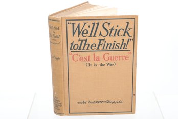 1918 Inscribed By  JOE MITCHELL CHAPPLE , 'WE'LL STICK TO THE FINISH!* 'C'est La Guerre'