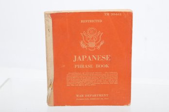 WORLD WAR TWO SOLDIER PHRASE BOOK TM 30-641 RESTRICTED JAPANESE PHRASE BOOK FEBRUARY 28, 1944 Dissemination Of