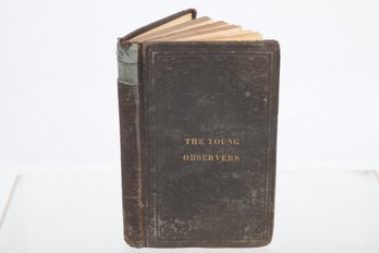 1842, YOUNG OBSERVERS, OR HOW TO LEARN WITHOUT BOOKS SALEM: PUB. BY J.P. JEWETT. NEW YORK: DAYTON AND SAXTON
